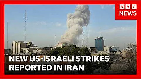 Fresh strikes by US and Israel carried out across Iran BBC News